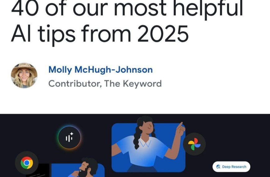 40 полезных советов по ИИ 2025, Molly McHugh-Johnson, Google, The Keyword.