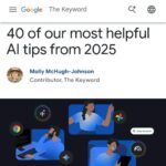 40 самых полезных советов по ИИ на 2025 год от Google и The Keyword.