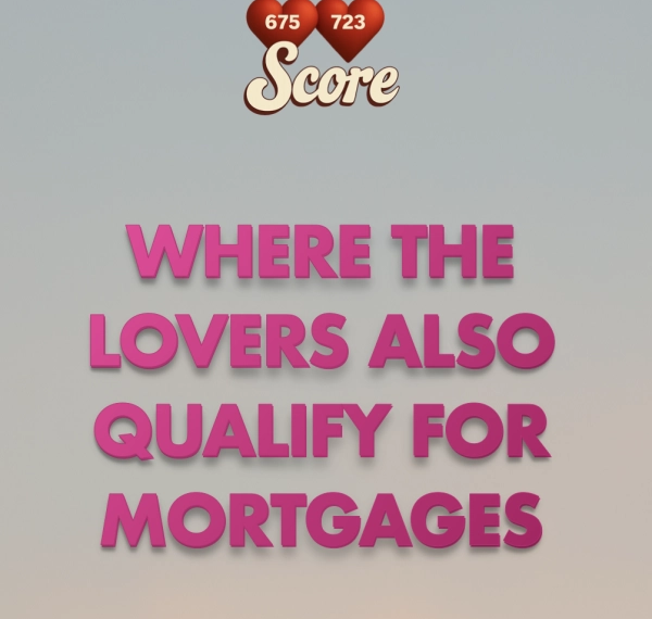 Изображение с текстом: "Где влюбленные тоже получают ипотеку", кредитные баллы.