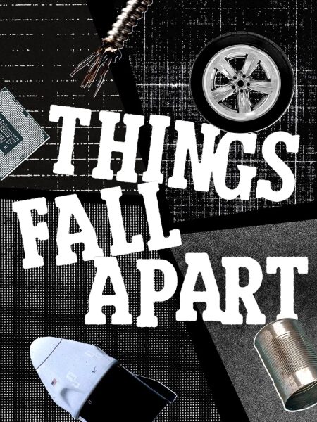 Надпись "Things Fall Apart" на фоне колеса, банки, электрических схем.