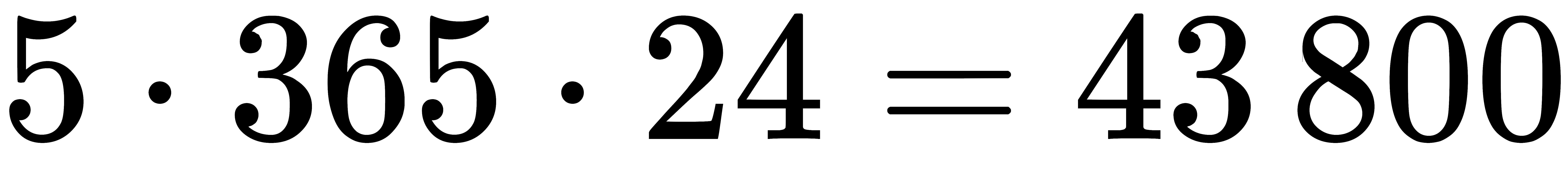 5 cdot 365 cdot 24 = 43,800