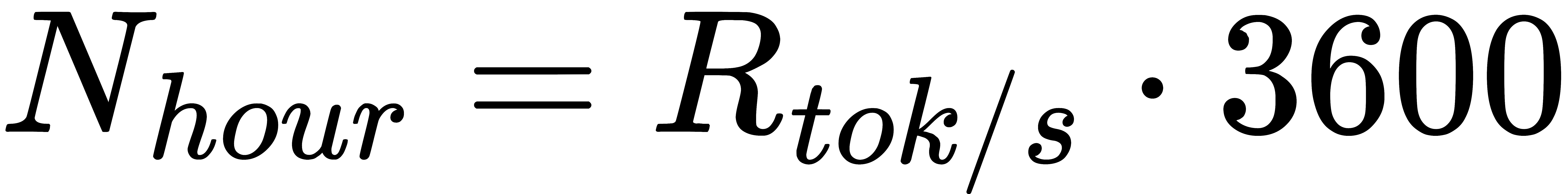 N_{hour} = R_{tok/s} cdot 3600
