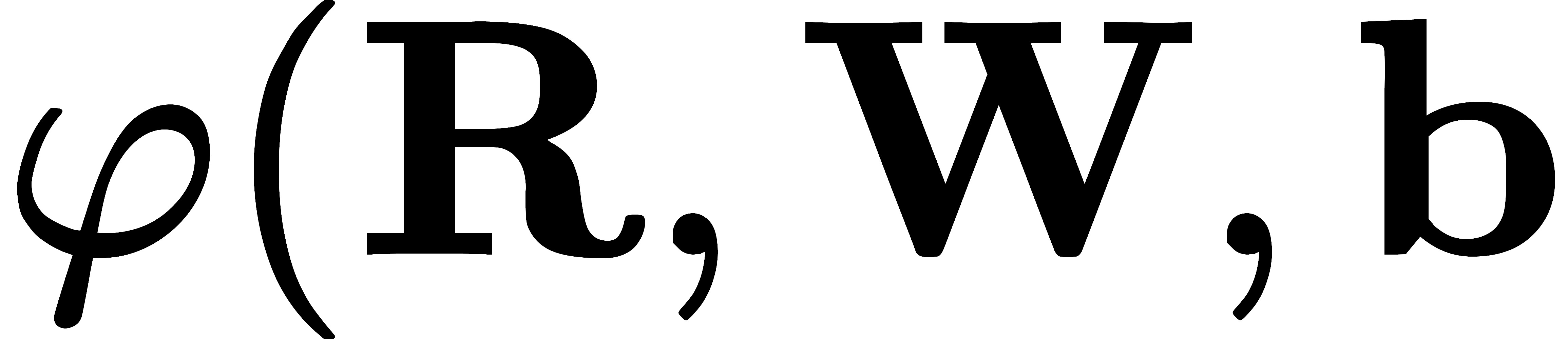 varphi (mathbf{R}, mathbf{W}, mathbf{b}