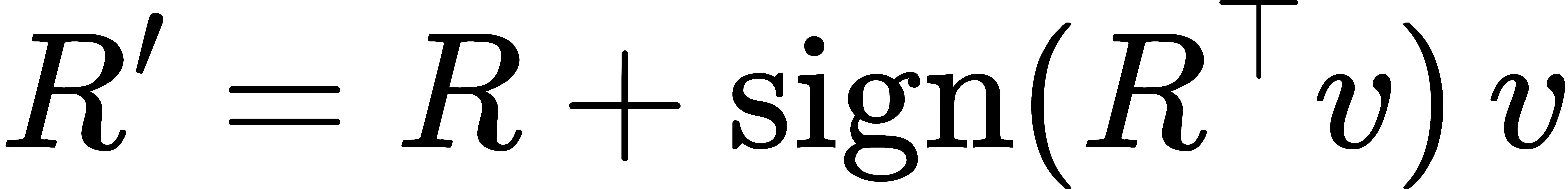 R' = R + text{sign}(R^top v),v